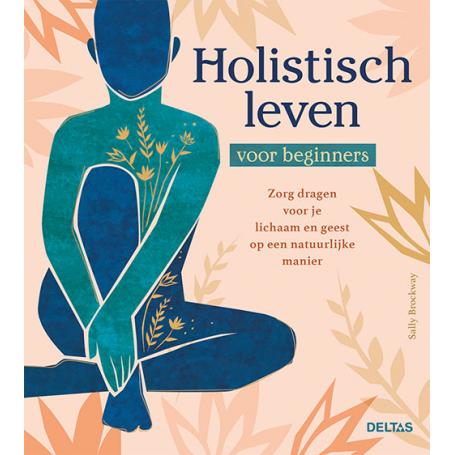 Holistisch leven voor beginners van Deltas